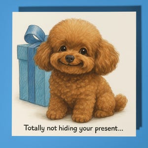 Cucciolo di barboncino toy - Non nascondere assolutamente il tuo regalo - Biglietto di auguri di buon compleanno - Busta per biglietti di auguri premium - Biglietto divertente personalizzato - amico