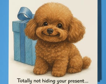 Toy Poodle Puppy - Totally not hiding your present - Happy Birthday Card - Premium Greeting Card Envelope - Personalised funny card - friend