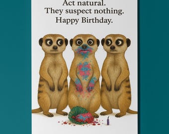 Meerkat Birthday Surprise - Act natural They suspect nothing Happy Birthday Card - Funny Animals Premium Greeting Card Envelope Personalised