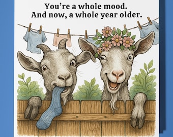 Fine Art Funnies Collection - Funny Goats  - You’re a whole mood - Happy Birthday Card - Premium Greeting Card Envelope - Personalised card