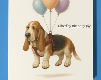 Basset Hound - Lifted by birthday joy -Happy Birthday Card - Premium Greeting Card & Envelope - Personalised funny dog card - Friend Family