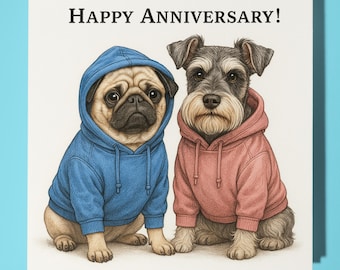 Pug and  Miniature Schnauzer - Happy Anniversary Card - Funny Animals - Premium Greeting Card and Envelope - Personalised card Husband Wife
