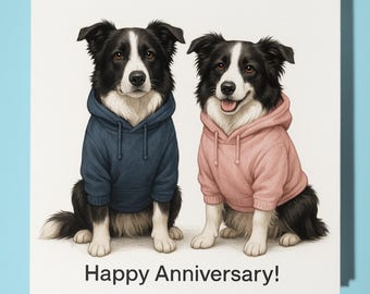 Border Collies - Happy Anniversary Card - Funny Animal - Premium Greeting Card and Envelope - Personalised Dog card - Husband Wife Boyfriend
