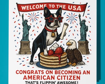Boston Terrier - Congrats on Becoming an American Citizen Card - Premium Greeting Card & Envelope - Personalised funny dog card - Friend