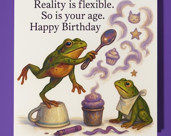 Frog philosopher - Reality is flexible. So is your age. - Happy Birthday Card - Premium Greeting Card & Envelope - Personalised Funny card