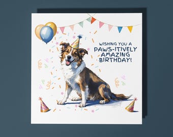 Handmade Border Collie dog breed paws-itively amazing Happy Birthday Card Funny Animal Card Animal Lovers Premium Greeting Card and Envelope