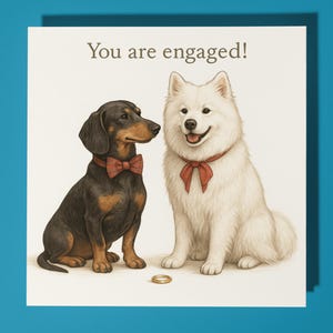 Dachshund and Samoyed - You are engaged - Engagement Card  Funny Animal - Premium Greeting Card & Envelope - Personalised Dog card - Couple