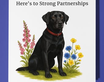 Black Labrador - Here's to Strong Partnerships - Cards for Clients - Funny Animal - Premium Greeting Card Envelope - Personalised dog card