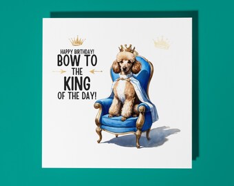 Handmade Royal Dog Bow to the King of the Day Happy Birthday Card Funny Animal Card Animal Lovers Premium Greeting Card With White Envelope