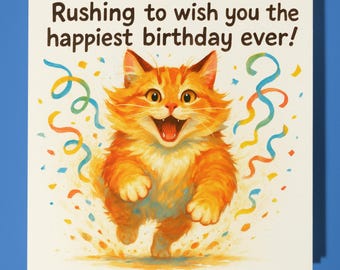 Cat Rushing - Happy Birthday Card - Funny Animal - Premium Greeting Card Envelope - Personalised Birthday - funny card - sister friend