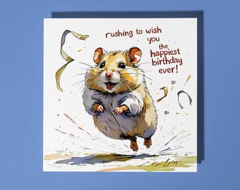 Handmade Cute hamster Rushing to wish you the Happy Birthday Card Funny Animal Card Animal Lovers Premium Greeting Card and Envelope