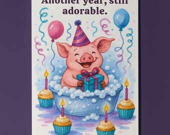 Adorable Piggy - Another Year, still adorable Birthday Card - Funny Animal - Premium Greeting Card & Envelope - Personalised card - Friends