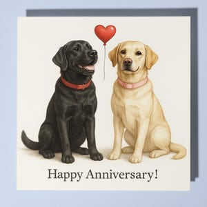 Labrador - Tarjeta de feliz aniversario con un animal divertido - Tarjeta de felicitación premium y sobre - Tarjeta personalizada para perro - Esposo, esposa y novio