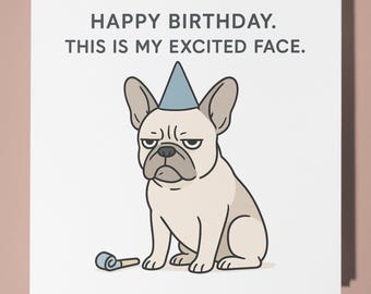 French Bulldog - Minimalist collection - This is my excited Face - Happy Birthday Card - Premium Greeting Card & Envelope  Personalised card