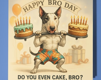 Bull terrier dog - Happy Birthday Card - Funny Animal - Premium Greeting Card Envelope - Personalised funny card - family friend Dad Mum Son