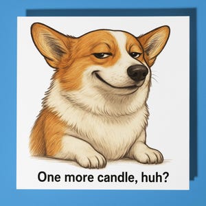Corgi: nog één kaars, hè? - Fijne verjaardagskaart - Premium wenskaartenvelop - Gepersonaliseerde grappige kaart - vriend familie Moeder zus