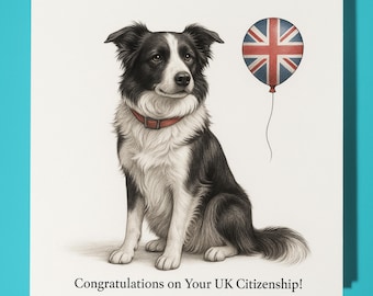 Border Collie Dog - Congratulations on Your UK Citizenship - Premium Greeting Card &Envelope -Personalised funny dog card - Friend Family