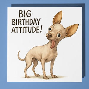 Cane Chihuahua - Grande atteggiamento di compleanno - Biglietto di auguri di buon compleanno - Busta per biglietti di auguri premium - Biglietto divertente personalizzato - amico figlio figlia