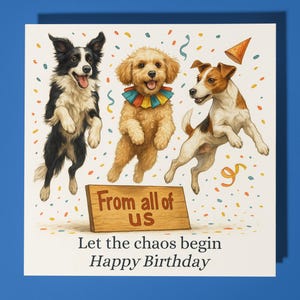 Cães - Que o caos comece - De todos nós - Cartão de feliz aniversário - Cartão de felicitações premium e envelope - Cartão engraçado personalizado - Amigo