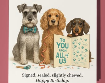Schnauzer Cocker Spaniel Dachshund - Happy Birthday From all of Us Card - Premium Greeting Card Envelope - Personalised dog card- Friend