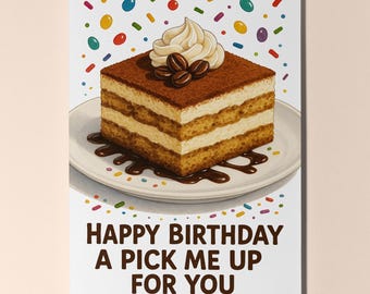 Dessert First! Collection - Tiramisu - A pick me up for you - Happy Birthday Card Premium Greeting Card and Envelope - Personalised card