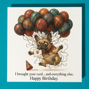 Buldogue Francês - Eu trouxe seu cartão - Cartão de Feliz Aniversário - Envelope de Cartão de Saudações Premium - Cartão de cachorro engraçado personalizado - Família amiga