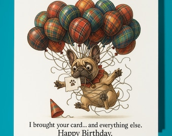 French Bulldog - I brought your card - Happy Birthday Card - Premium Greeting Card Envelope - Personalised funny dog card - friend family