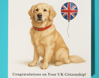 Golden Retriever dog - Congratulations on Your UK Citizenship - Premium Greeting Card & Envelope - Personalised funny dog card - Friend