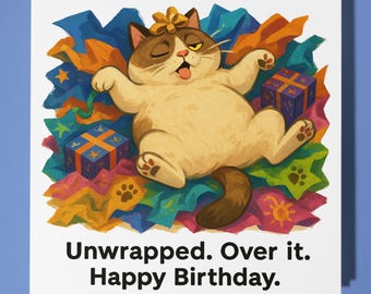 Fine Art Funnies Collection - Unwrapped cat - Over it. -  Happy Birthday Card - Premium Greeting Card and Envelope - Personalised funny card
