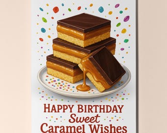Dessert First! Collection - Caramel Slice - Sweet Caramel Wishes - Happy Birthday Card Premium Greeting Card & Envelope - Personalised card