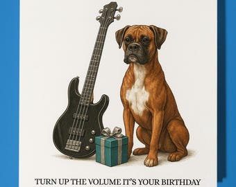 Boxer with Bass Guitar  - Happy Birthday Card - Premium Greeting Card and Envelope - Personalised funny dog card - Friend Grandad Family
