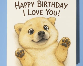 Shiba Inu Puppy - I love you! - Happy Birthday Card - Premium Greeting Card  Envelope - Personalised funny card - Family friend Son Daughter