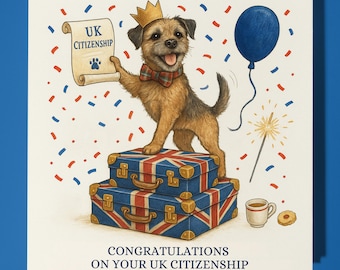 Border Terrier Congratulations on Your UK Citizenship Card - Premium Greeting Card & Envelope - Personalised funny dog card - Friend Family