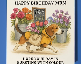 Beagle - Hope Your Day Bursting with Colour - Happy Birthday Mum Card - Premium Greeting Card Envelope - Personalised dog card - Mum Mother