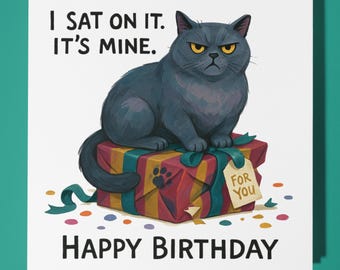 Fine Art Funnies Collection - Stubborn cat - It’s mine - Happy Birthday Card - Premium Greeting Card & Envelope - Personalised card - Friend