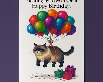 Grumpy Balloon Cat - Floating by to wish you a Happy Birthday Card - Funny Premium Greeting Card & Envelope - Personalised card - Friends