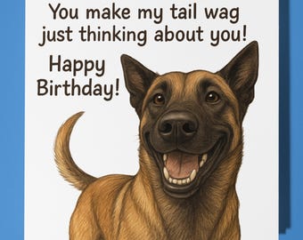 Belgian Malinois Dog - You make my tail wag - Happy Birthday Card - Premium Greeting Card Envelope - Personalised funny card - Friend