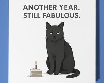 Black Cat - Another Year Still Fabulous  - Happy Birthday Card - Premium Greeting Card & Envelope - Personalised card - Friend Family