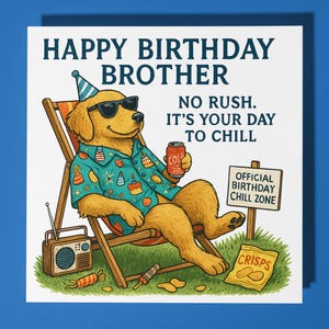 Golden Retriever No Rush It’s Your Day to Chill - Happy Birthday Brother Card - Premium Greeting Card Envelope - Personalised funny dog card