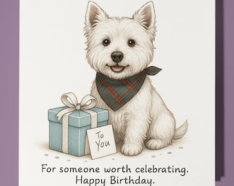 West Highland White Terrier  - Happy Birthday Card - Premium Greeting Card and Envelope - Personalised funny dog card - friend Family