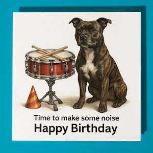 Staffordshire Bull Terrier with Drum - Happy Birthday Card - Premium Greeting Card & Envelope - Personalised funny dog card - Friend Family