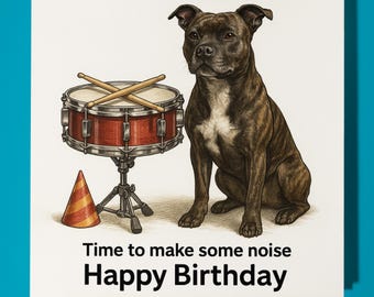 Staffordshire Bull Terrier with Drum - Happy Birthday Card - Premium Greeting Card & Envelope - Personalised funny dog card - Friend Family