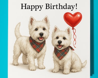 West Highland White Terrier - Happy Birthday Card - Premium Greeting Card Envelope - Personalised funny dog card - friend family Mum Sister