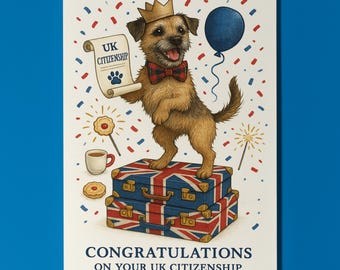 Border Terrier Congratulations on Your UK Citizenship Card - Premium Greeting Card & Envelope - Personalised funny dog card - Friend Family