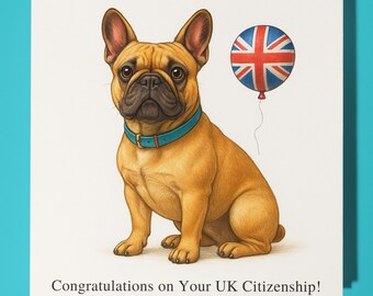 French Bulldog Dog - Congratulations on Your UK Citizenship - Premium Greeting Card & Envelope -Personalised funny dog card - Friend Family