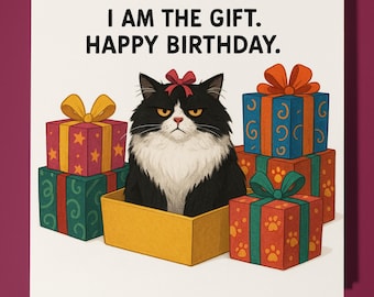 Fine Art Funnies Collection - Cat  - I am the gift. -Happy Birthday Card - Premium Greeting Card and Envelope - Personalised funny card