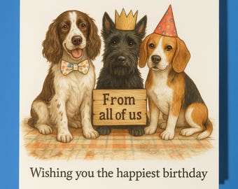Dogs - Wishing you the happiest birthday - From all of us - Happy Birthday Card - Premium Greeting Card Envelope - Personalised funny card