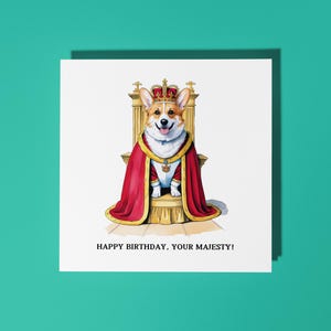 Cane Welsh Corgi Queen fatto a mano Buon compleanno Sua Maestà! Biglietto di auguri con animali divertenti Biglietto di auguri premium per amanti degli animali Busta bianca