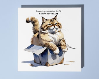 Handmade Funny Big cat in a small box - Dream big Happy Birthday Card Funny Animal Card Animal Lovers Premium Greeting Card & Envelope