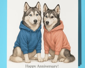 Alaskan Huskies in Hoodies - Happy Anniversary Card  Funny Animal - Premium Greeting Card & Envelope - Personalised Dog card - Husband Wife